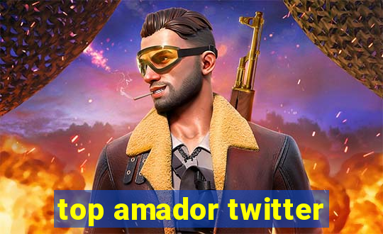 top amador twitter